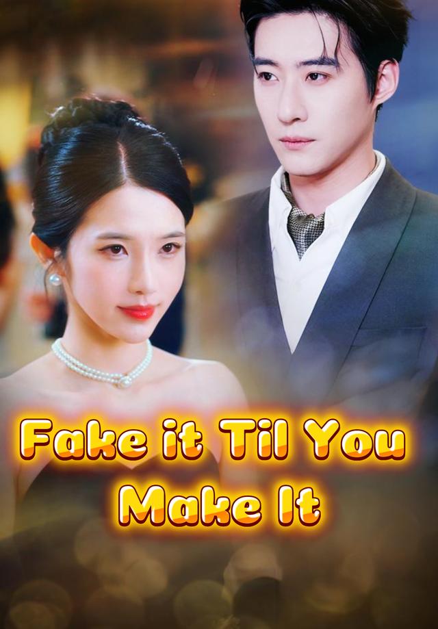 Fake it Til You Make It
